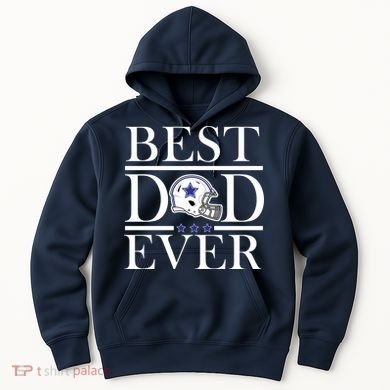 Best Dad Ever Dallas Football Hoodie
