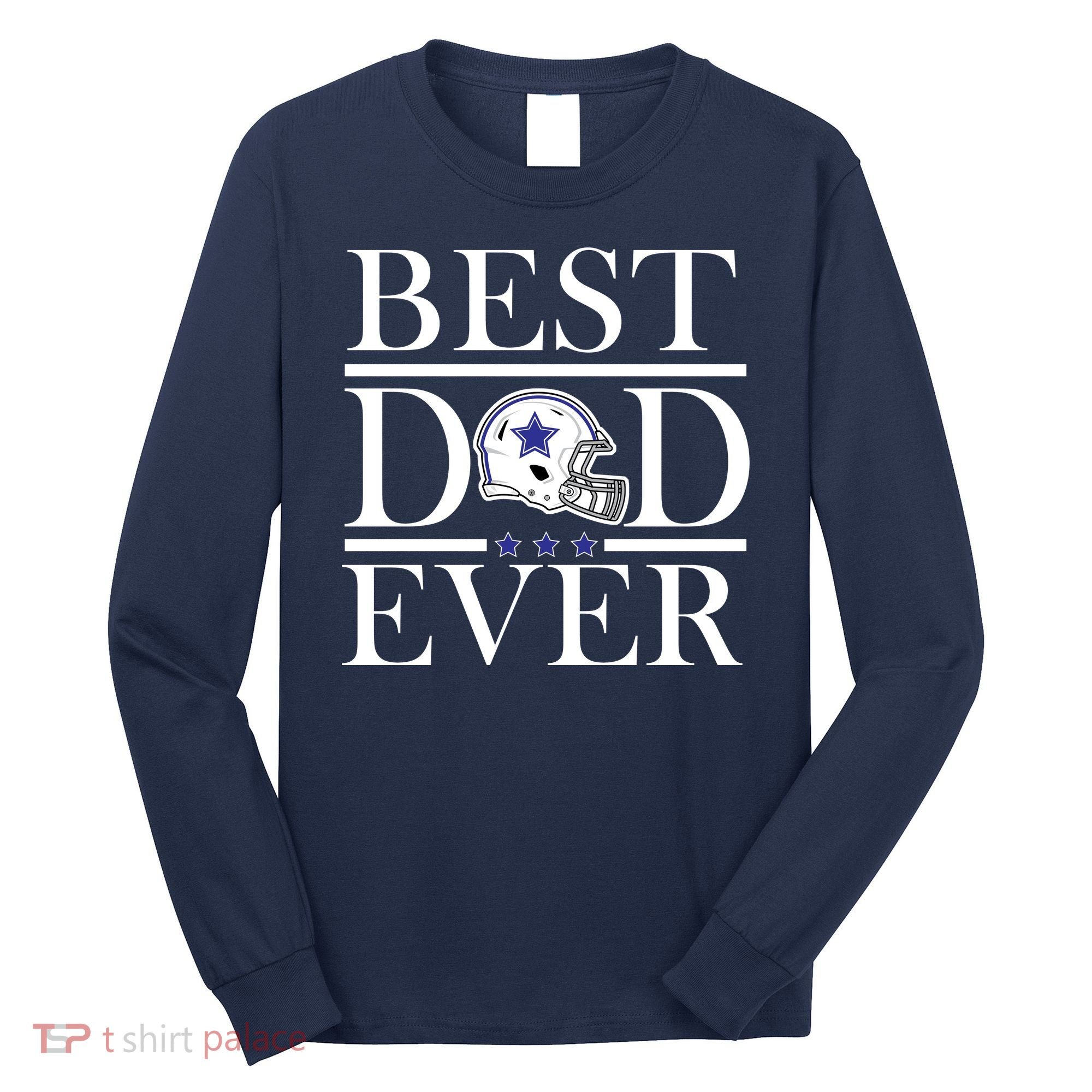 Best Dad Ever Dallas Football Long Sleeve Shirt