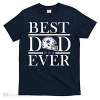 Best Dad Ever Dallas Football T-Shirt thumb 0