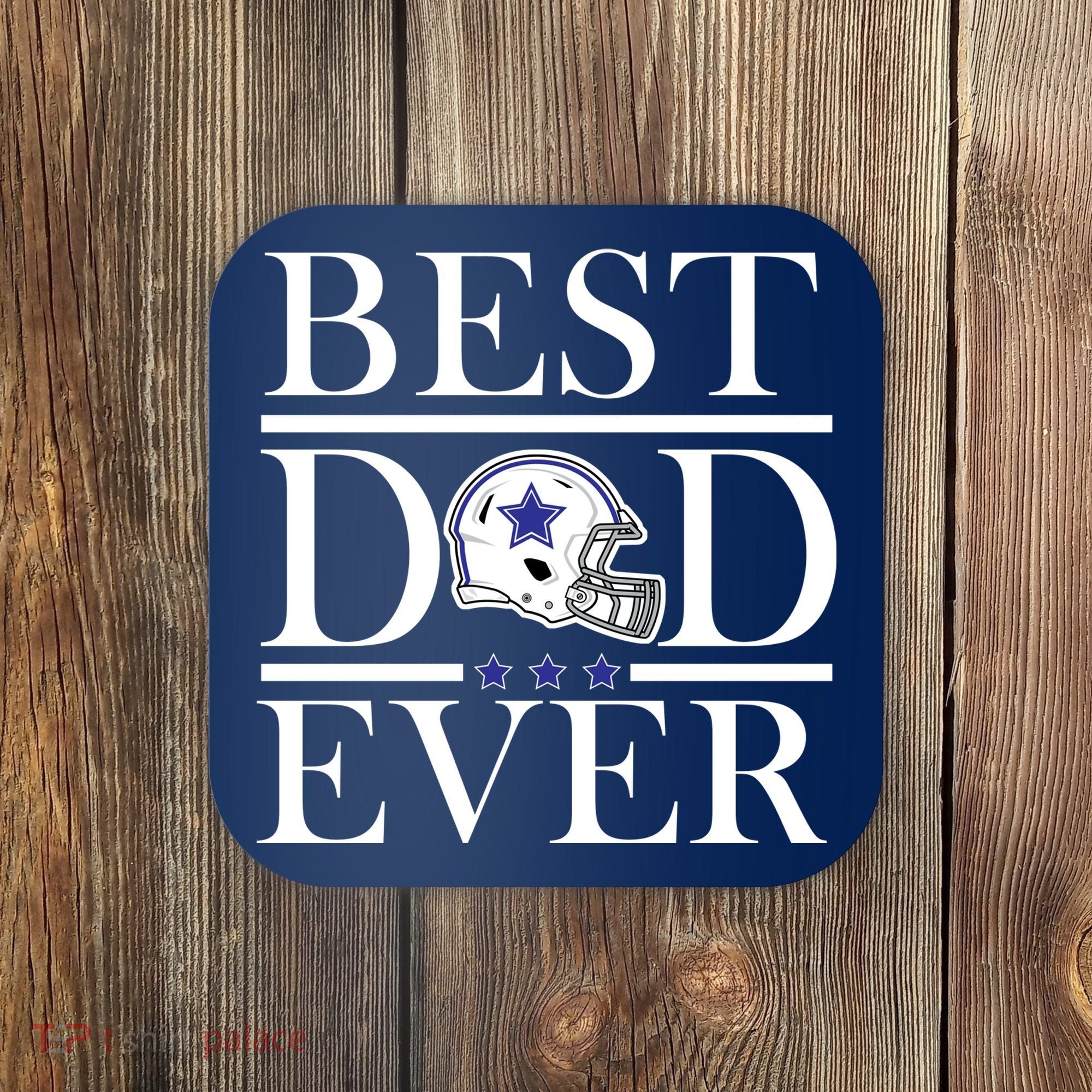 Best Dad Ever Dallas Football Coaster
