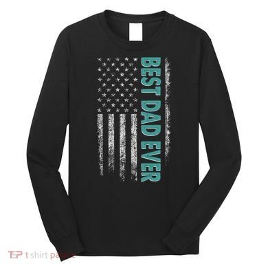 Best Dad Ever Distressed USA American Flag Long Sleeve Shirt