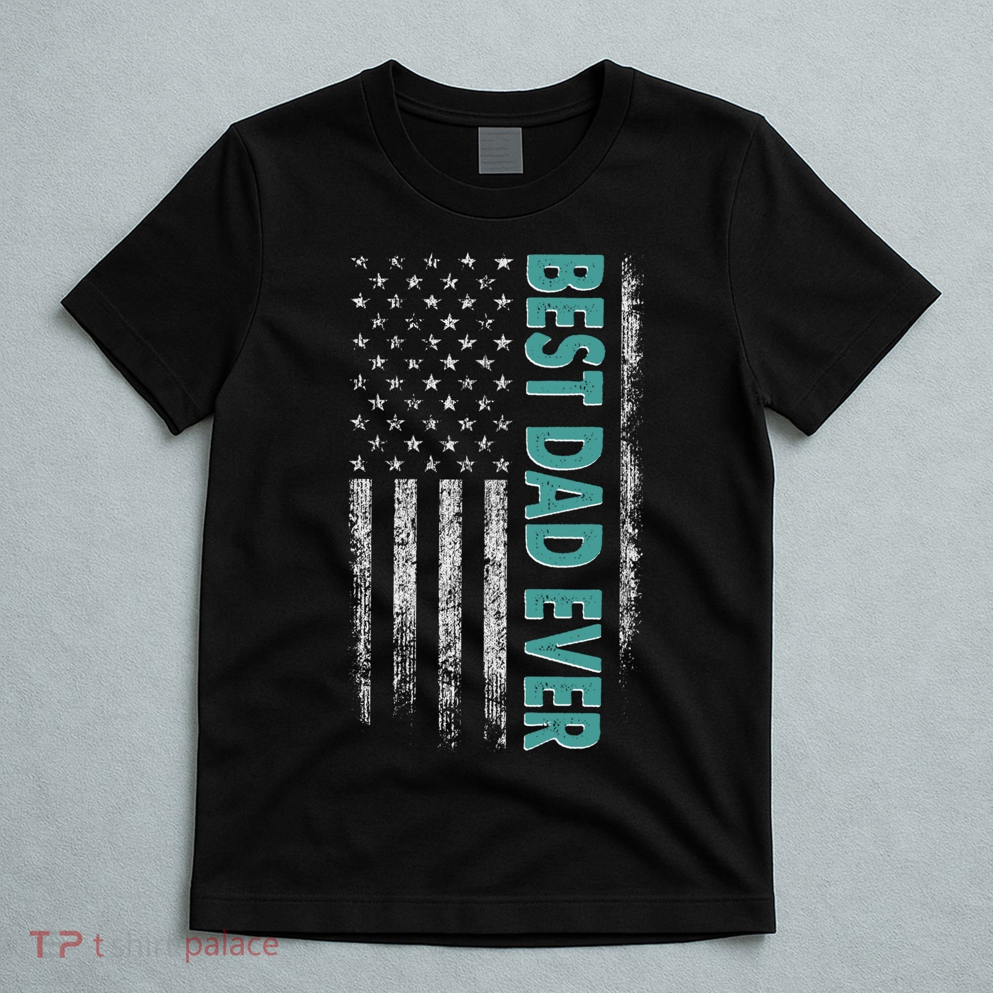 Best Dad Ever Distressed USA American Flag T-Shirt