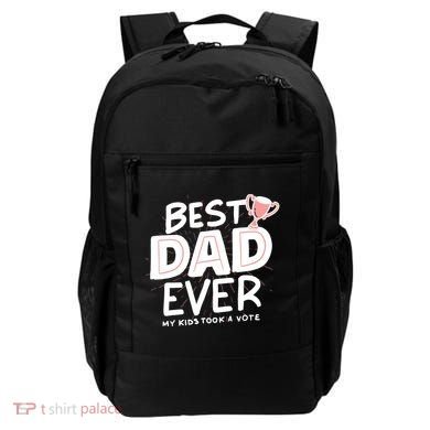 Best Dad Ever My Kids Took A Vote Backpack