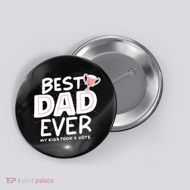 Best Dad Ever My Kids Took A Vote Button