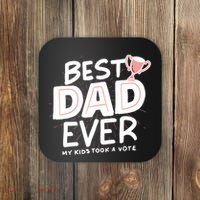 Best Dad Ever My Kids Took A Vote Coaster thumb 0