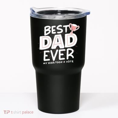 Best Dad Ever My Kids Took A Vote Tumbler