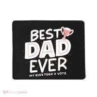 Best Dad Ever My Kids Took A Vote Mousepad thumb 0