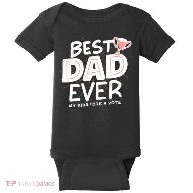 Best Dad Ever My Kids Took A Vote Baby Bodysuit