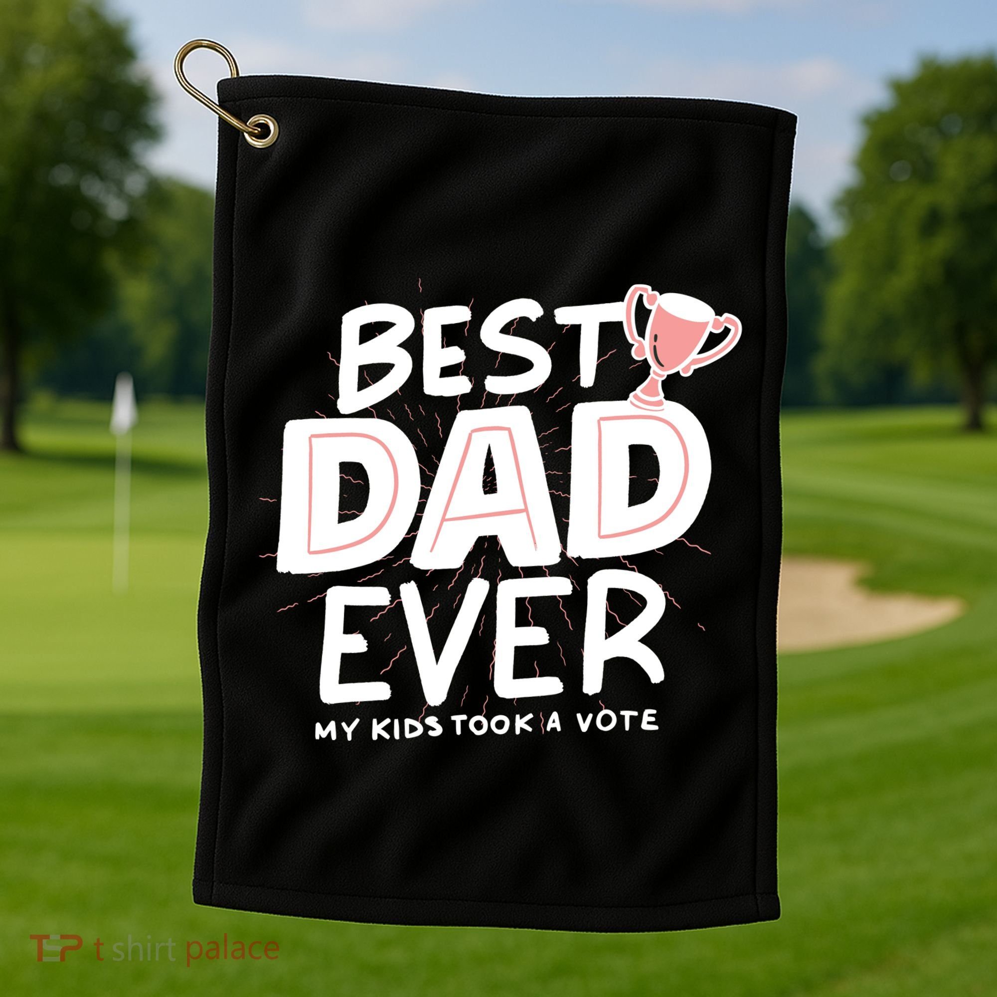 Best Dad Ever My Kids Took A Vote Golf Towel