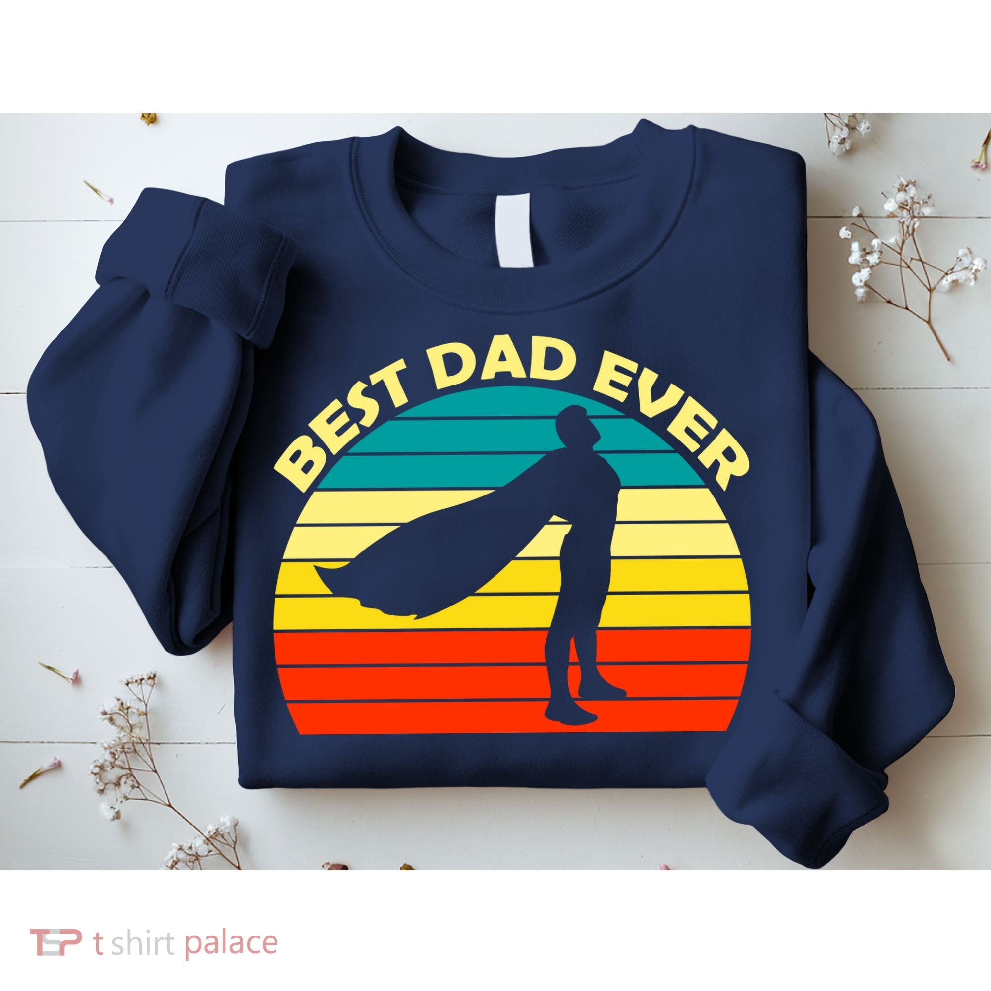 Best Dad Ever Super Dad Hero Sweatshirt