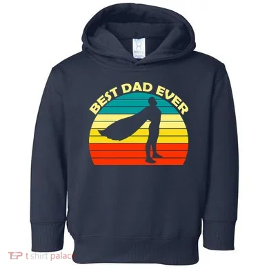 Best Dad Ever Super Dad Hero Toddler Hoodie
