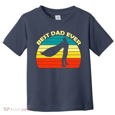 Best Dad Ever Super Dad Hero Toddler T-Shirt