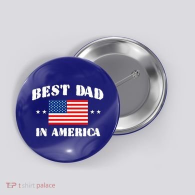 Best Dad In America & Best Papa In The World Button