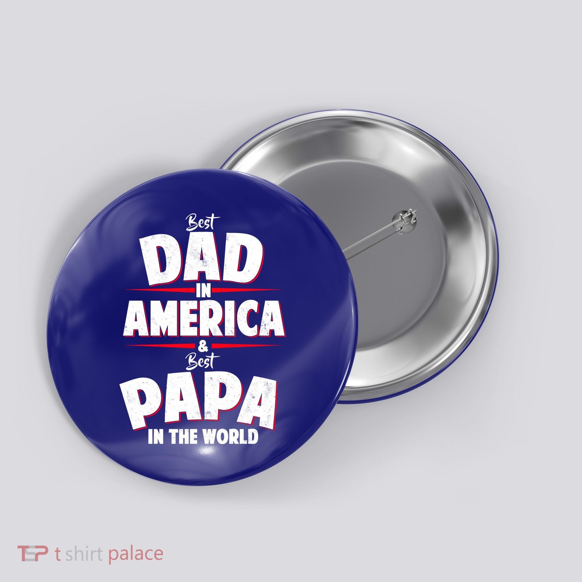 Best Dad In America & Best Papa In The World Button