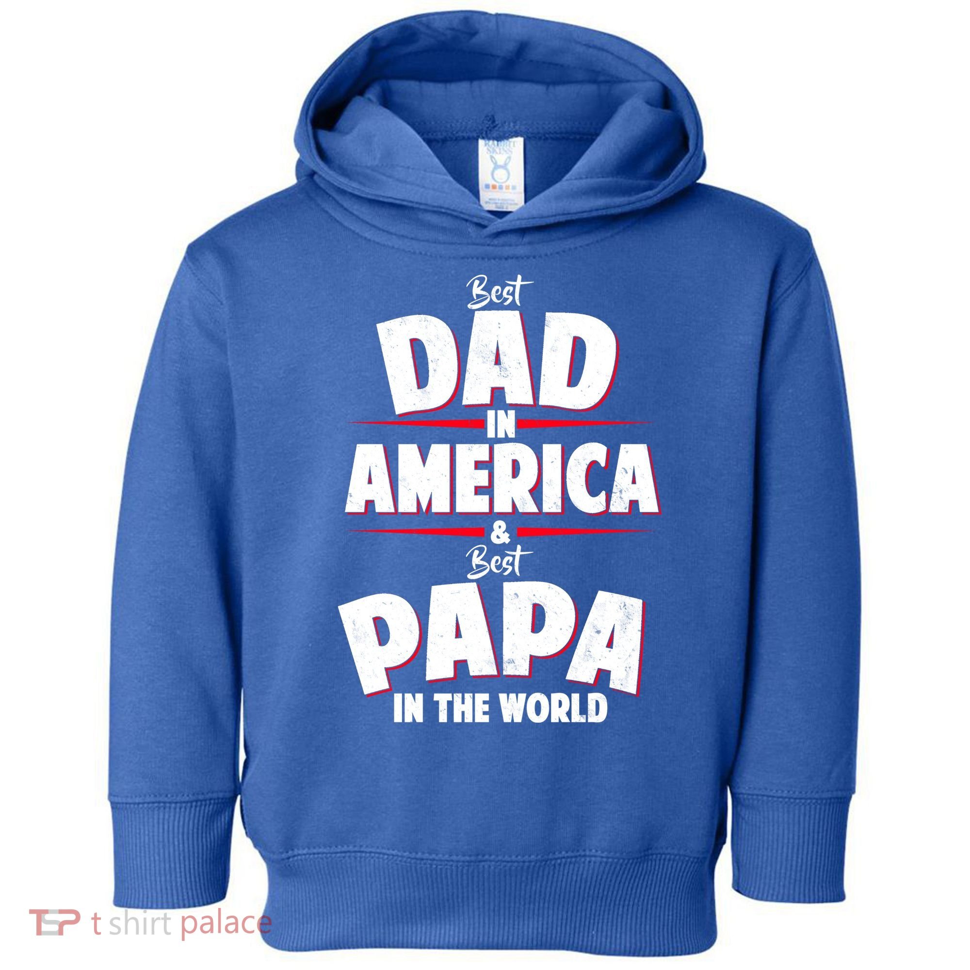 Best Dad In America & Best Papa In The World Toddler Hoodie
