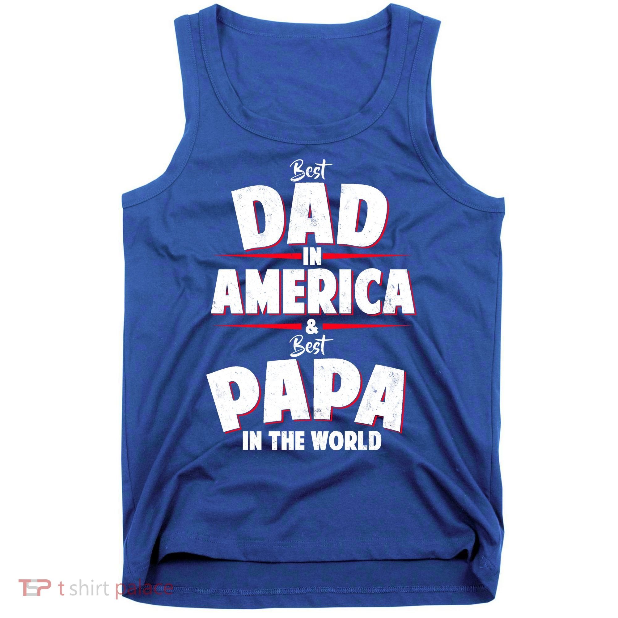 Best Dad In America & Best Papa In The World Tank Top