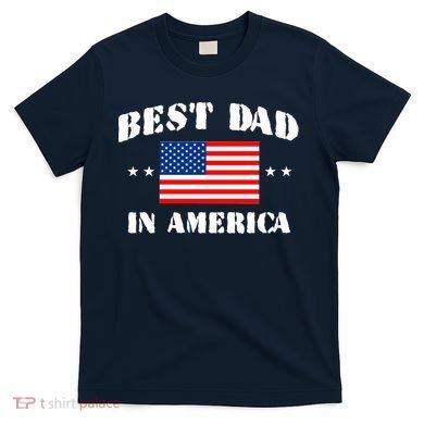 Best Dad In America T-Shirt