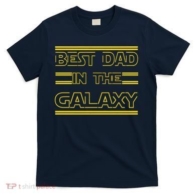 Best Dad In The Galaxy T-Shirt