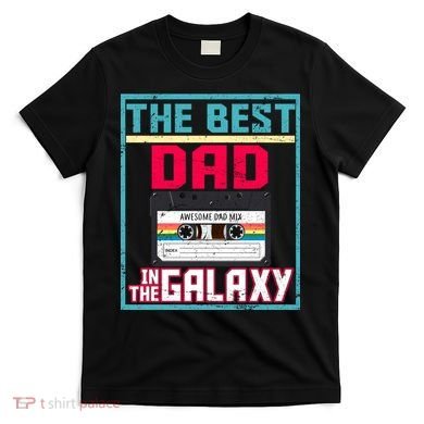 Best Dad In The Galaxy Cassette Mix Tape T-Shirt