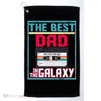 Best Dad In The Galaxy Cassette Mix Tape Golf Towel