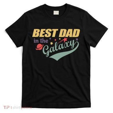 Best Dad In The Galaxy Cute Father's Day T-Shirt