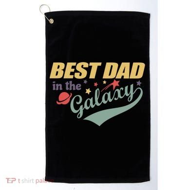 Best Dad In The Galaxy Cute Father's Day Golf Towel