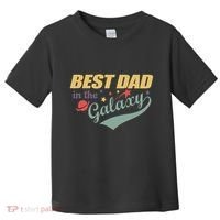 Best Dad In The Galaxy Cute Father's Day Toddler T-Shirt thumb 0