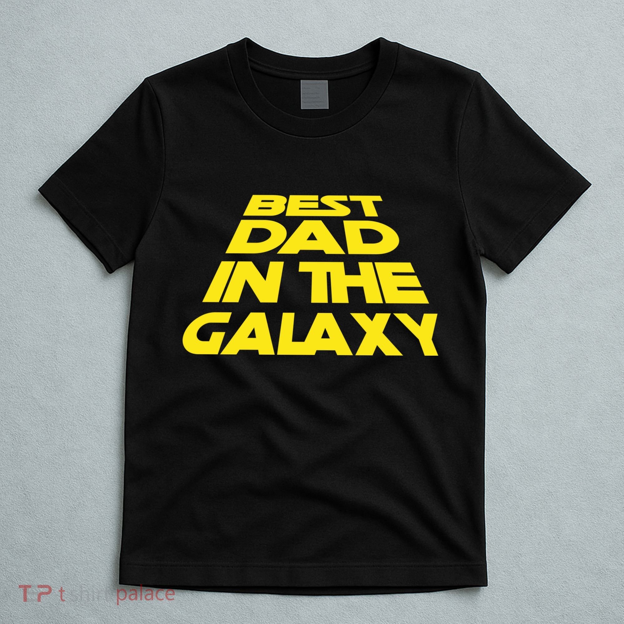 Best Dad In The Galaxy Father's Day T-Shirt