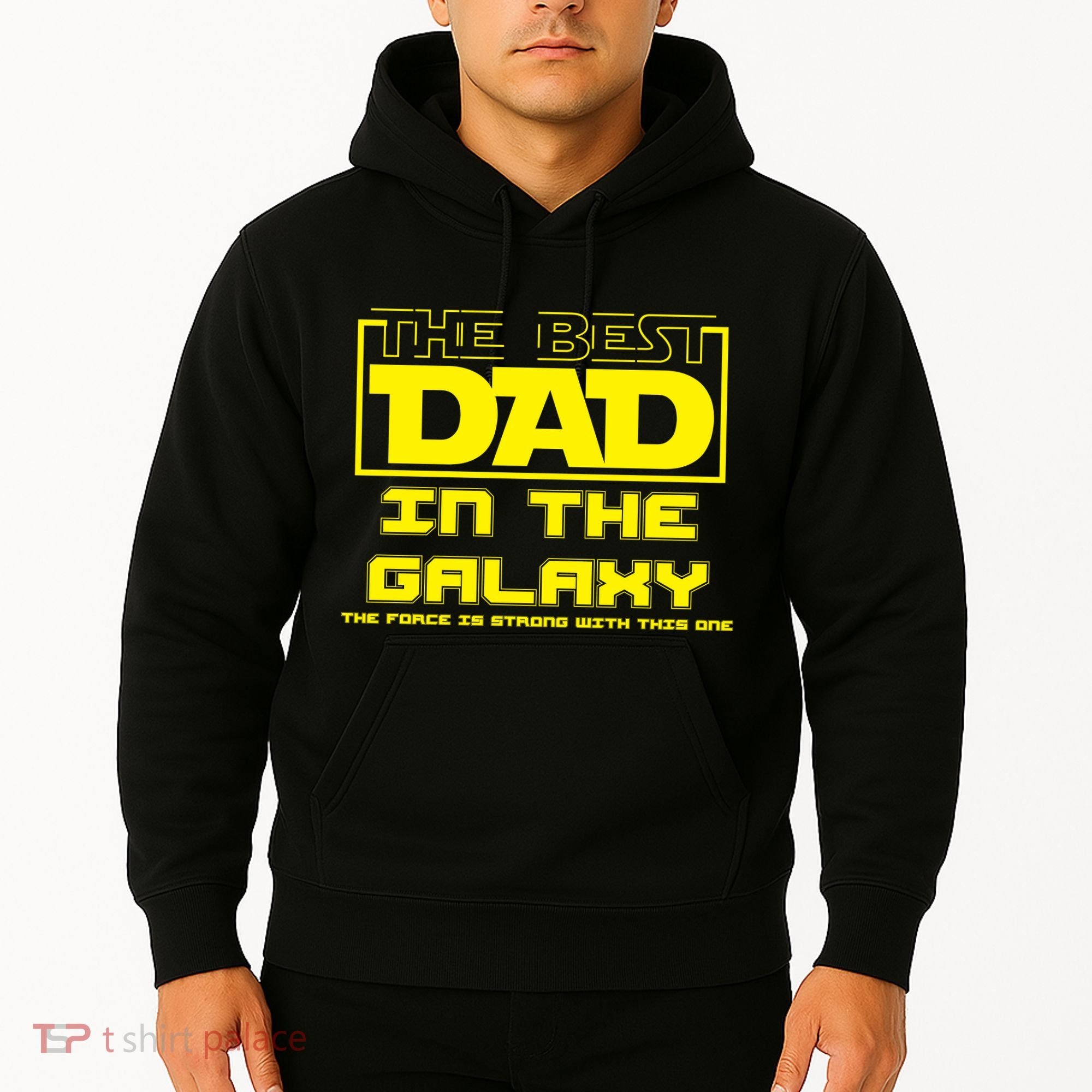 Best Dad In The Galaxy Force Is Strong Hoodie