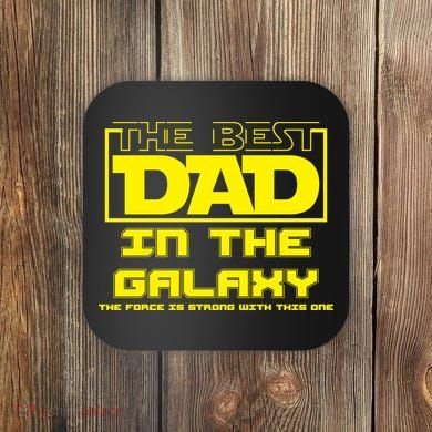 Best Dad In The Galaxy Force Is Strong Coaster