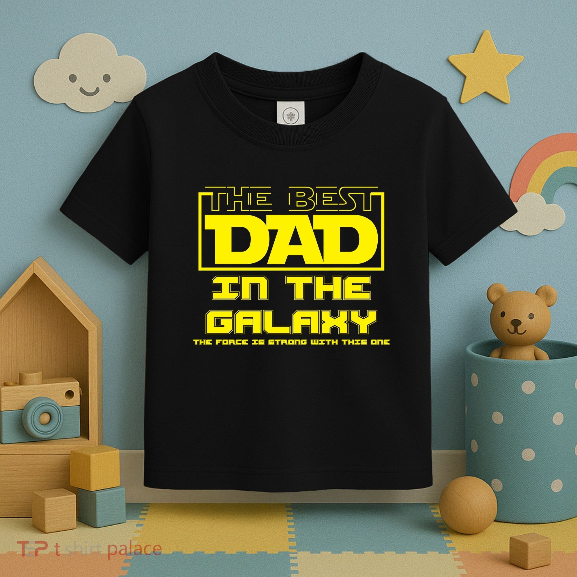 Best Dad In The Galaxy Force Is Strong Toddler T-Shirt