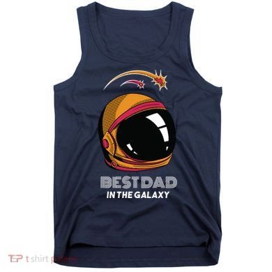Best Dad In The Galaxy Space Helmet Tank Top