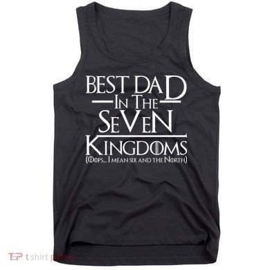 Best Dad In The Seven Kingdoms Tank Top