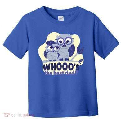Best Dad Owl Toddler T-Shirt