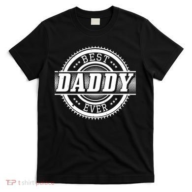 Best Daddy Ever T-Shirt