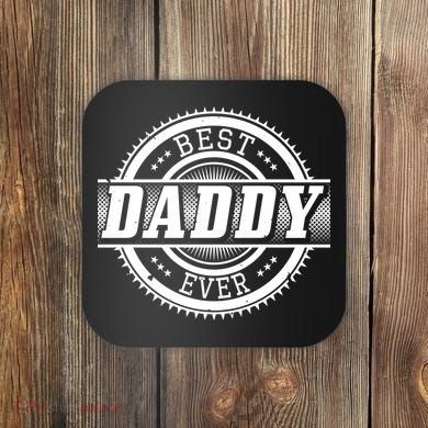 Best Daddy Ever Coaster