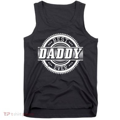 Best Daddy Ever Tank Top