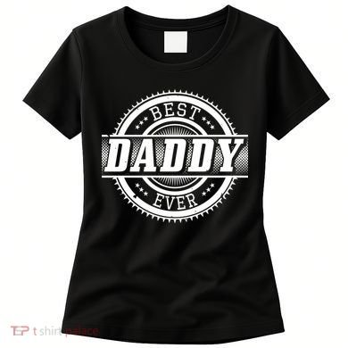 Best Daddy Ever Women's T-Shirt