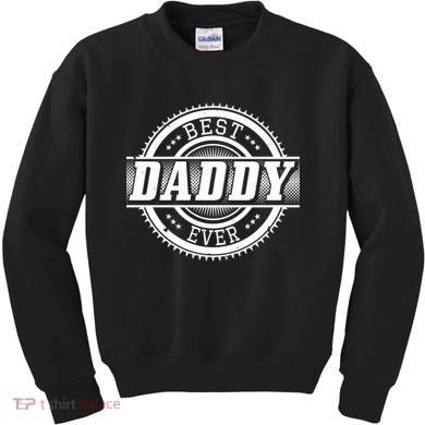 Best Daddy Ever Kids Sweatshirt
