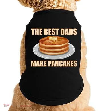 Best Dads Make Pancakes Doggie Tank