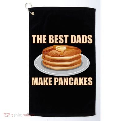 Best Dads Make Pancakes Golf Towel