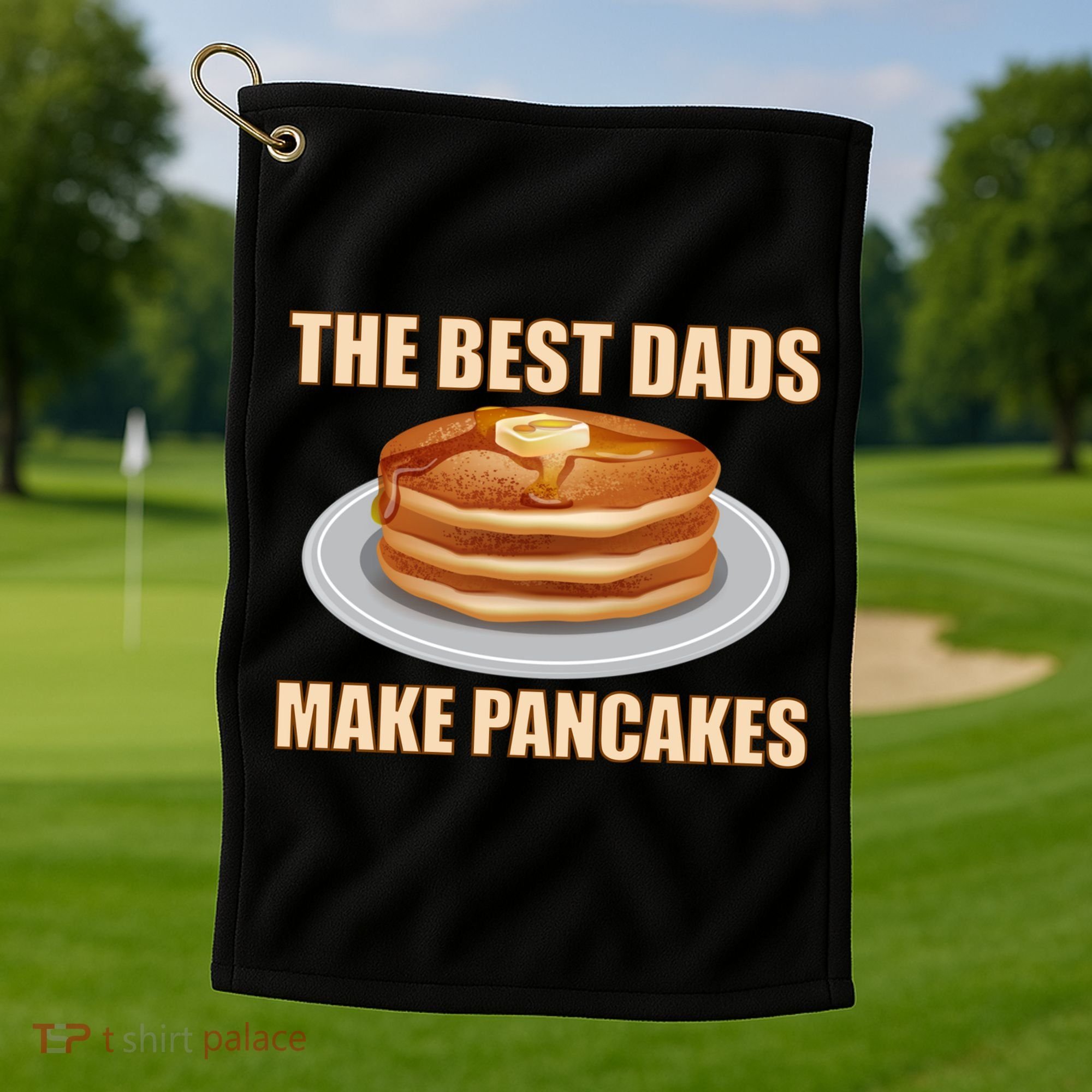 Best Dads Make Pancakes Golf Towel