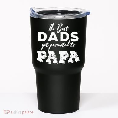 Best Dads Promoted To Papa Funny Gift Tumbler