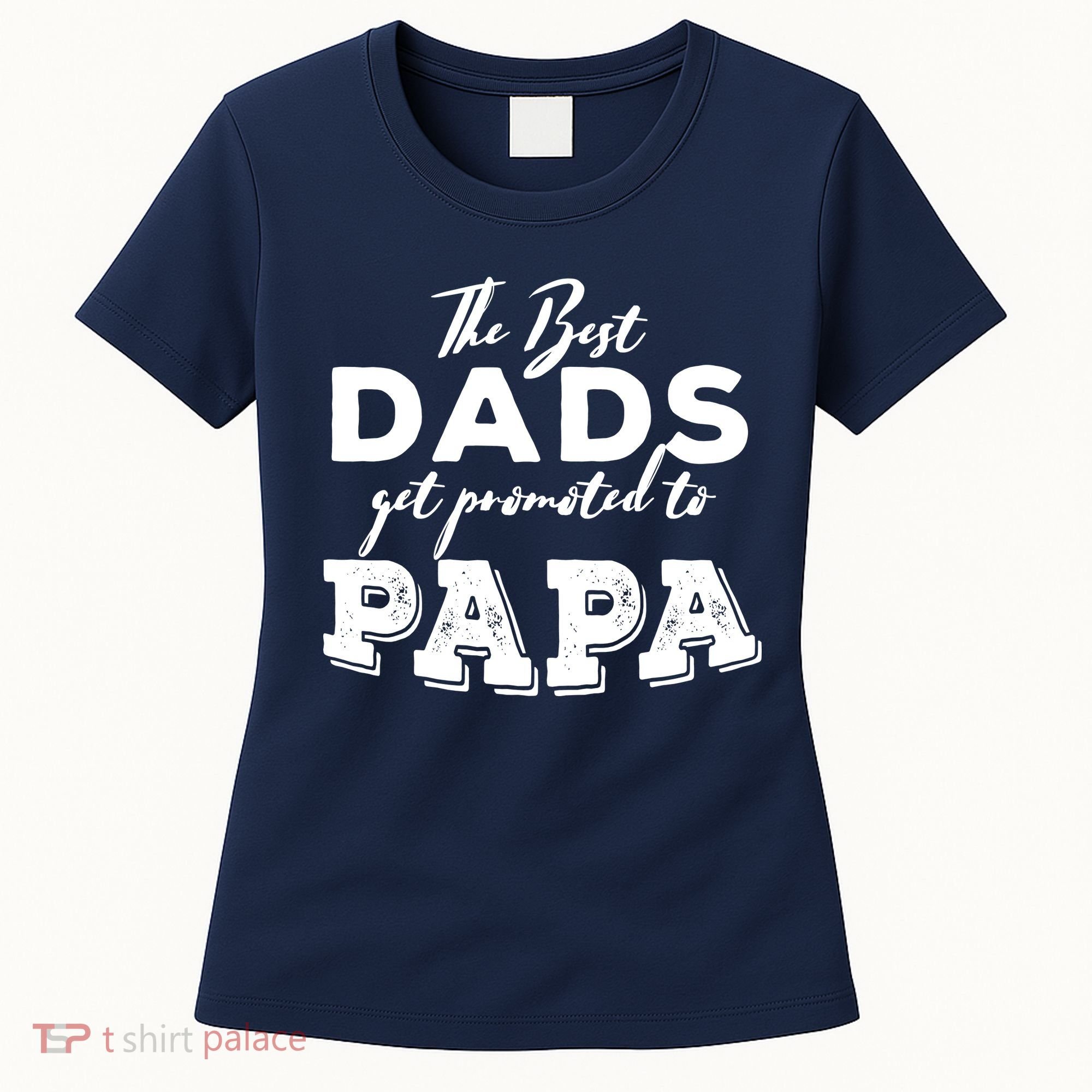 Best Dads Promoted To Papa Funny Gift Women's T-Shirt