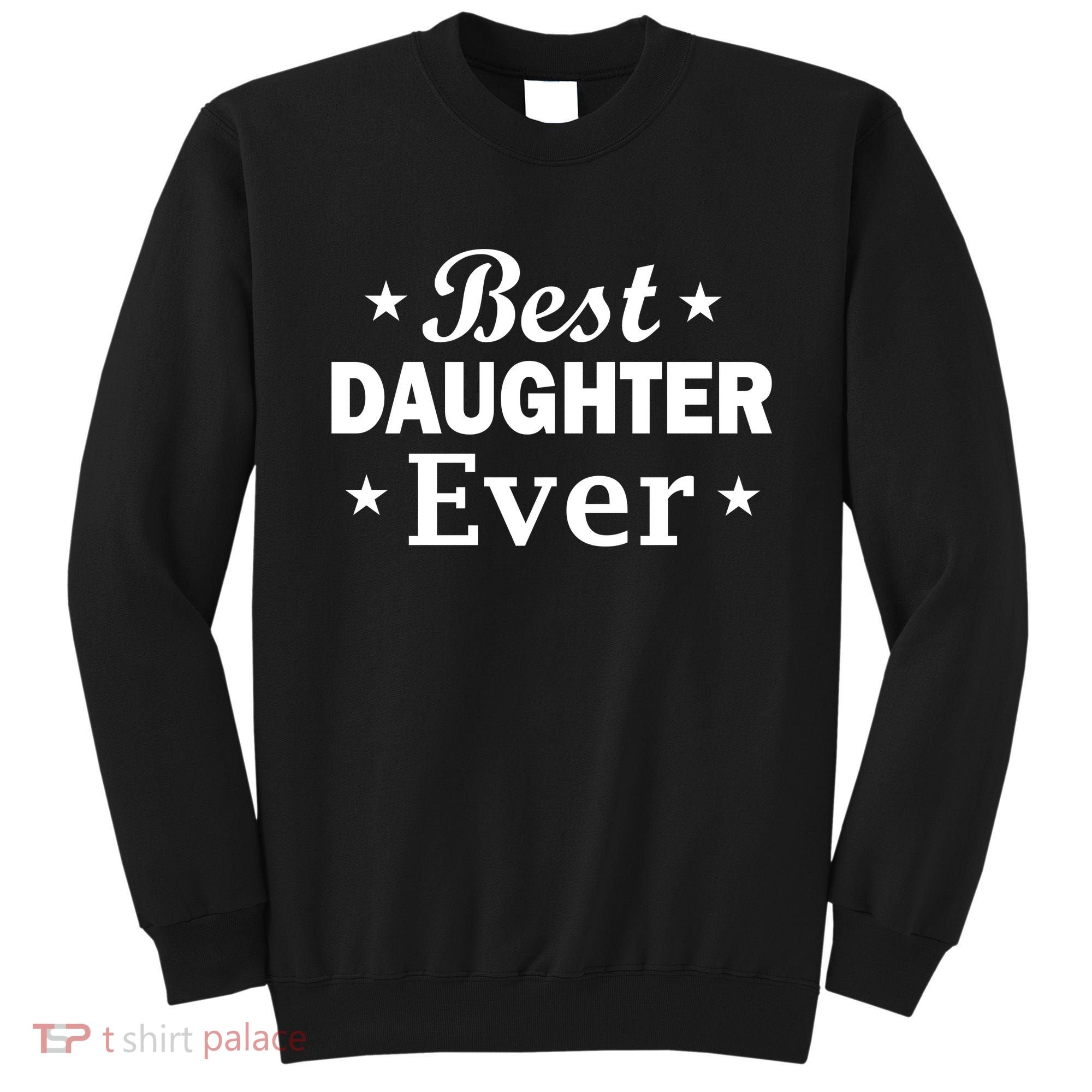 Best Daughter Ever Sweatshirt