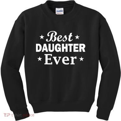 Best Daughter Ever Kids Sweatshirt