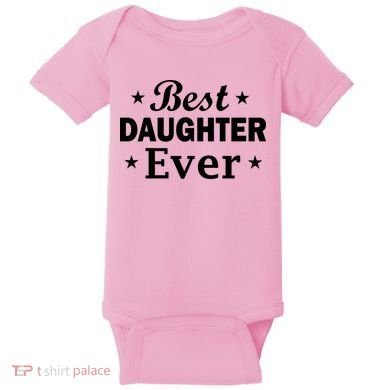 Best Daughter Ever Baby Bodysuit