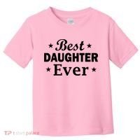 Best Daughter Ever Toddler T-Shirt thumb 0