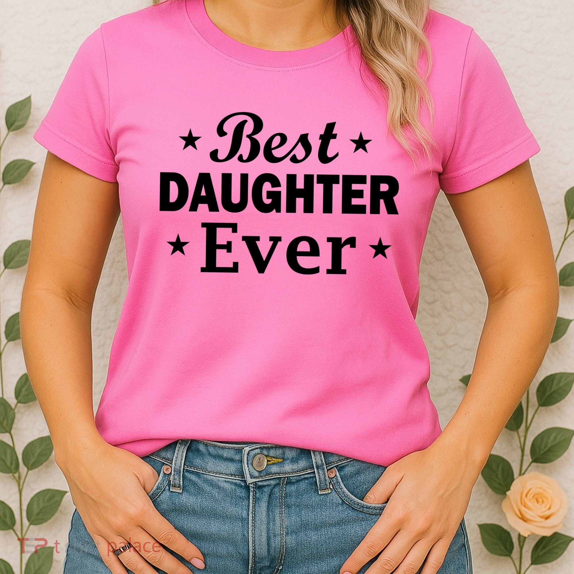 Best Daughter Ever Women's T-Shirt