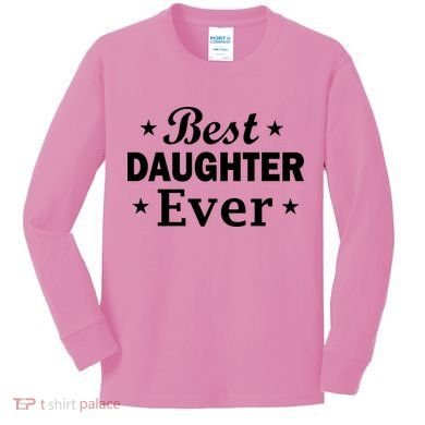 Best Daughter Ever Kids Long Sleeve Shirt